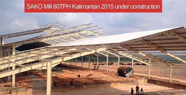 sako mill 80TPH kalimantan 2015 under construction